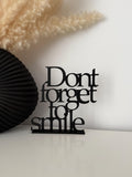Schriftzug „Don’t forget to smile“ – moderne 3D-Druck Deko | Motivations-Deko und Geschenkidee